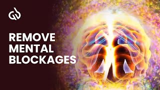 Blockage Removal Subliminal Remove Mental Blockages Permanently [upl. by Atinas637]