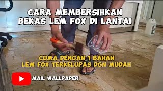 Rahasia ‼️ Cara membersihkan Bekas Lem Fox Vinyl lantai yang sudah lama [upl. by Elaine718]