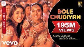 Bole Chudiyan Best Lyric  K3GAmitabhShah Rukh KhanHrithikKajolKareenaAlka Yagnik [upl. by Larimer]