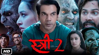 Stree 2 Full Movie In Hindi 2024 I Rajkummar Rao I Shraddha Kapoor I Pankaj Tripathi I OTT Update [upl. by Enilram]