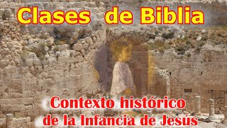 Clases de Biblia Contexto histórico de la Infancia de Jesús [upl. by Lynne785]