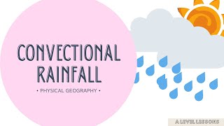 Convectional Rainfall made EASY to understand  A Level Geography 2024 [upl. by Aeki770]