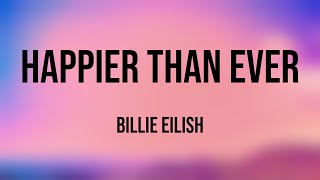 Happier Than Ever  Billie Eilish Lyrics Video 🎷 [upl. by Wayolle]