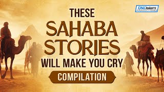 THESE SAHABA STORIES WILL MAKE YOU CRY  COMPILATION [upl. by Nillad]