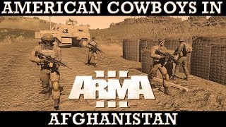 American Cowboys in Afghanistan  ArmA 3 Fustercluck [upl. by Mcnamara]