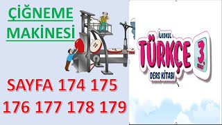 ÇİĞNEME MAKİNESİ 3SINIF TÜRKÇE DERS KİTABI SAYFA 174 175 176 177 178 179 [upl. by Davy398]