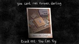 You Can Try  You Cant Run Forever Darling [upl. by Surovy]