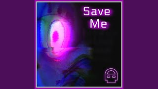 Save Me [upl. by Jean]