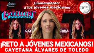 RETO A LA JUVENTUD MEXICANA Cayetana Álvarez de Toledo [upl. by Allista]