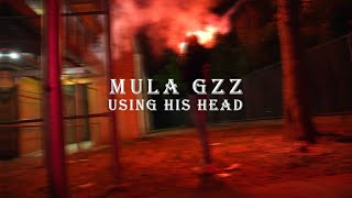 MULA GZZ  USING HIS HEAD OFFICIAL VIDEO l SHOT BY PGVisualz [upl. by Lewse]