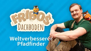 Weltverbesserer Pfadfinder  Fribos Dachboden [upl. by Modestia]