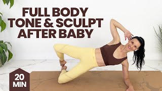 Postpartum Workout Sculpt amp Tone in 20Minutes Postnatal Pilates Inspired [upl. by Gates]