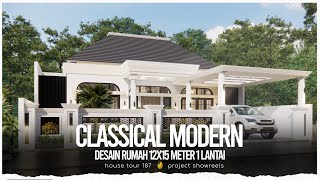 Desain rumah Modern Klasik 12x15m 1 lantai  Project Showreels [upl. by Aiouqahs]