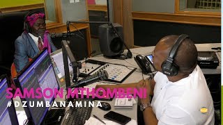 SAMSON MTHOMBENI EKA DZUMBA NA MINA NA DJ BRIAN [upl. by Wandie]