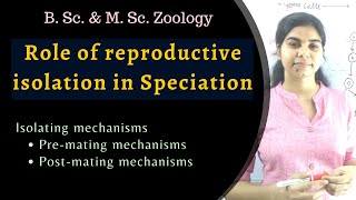 Role of reproductive isolation in Speciation  Evolution  B Sc amp M Sc [upl. by Salba]