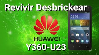 Huawei Y360U23 Formatear flashear desbrickear revivir 2019 [upl. by Ralfston]