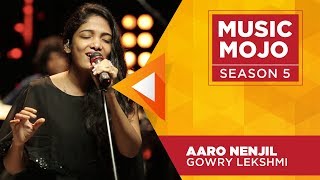 Aaro Nenjil  Gowry Lekshmi  Music Mojo Season 5  KappaTV [upl. by Miltie]