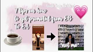 7 TIPS ON HOW TO GET PROMOTED FROM EB TO EA IN VENTI CAFE ROBLOX ☕️🌿II hunniiflower 🍯🌸 [upl. by Musetta]