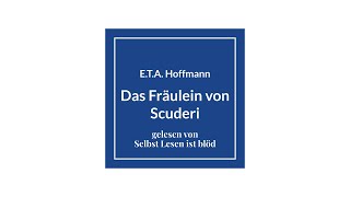 Das Fräulein von Scuderi Hörbuch  Hörspiel 🗼 ETA Hoffmann ungekürzt  Selbst Lesen ist blöd [upl. by Julieta]