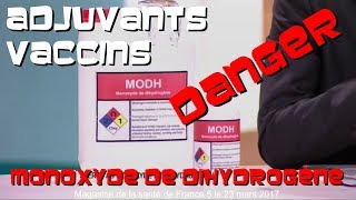 Les adjuvants des vaccins  monoxyde de dihydrogène Danger [upl. by Sokin]