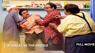 Jethalal vs The Needle I FULL MOVIE  Taarak Mehta Ka Ooltah Chashmah Ep 2048 to 2050 [upl. by Arim]