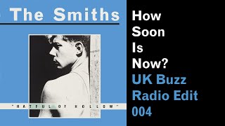 The Smiths  How Soon Is Now UK Buzz  Radio Edit [upl. by Gil]