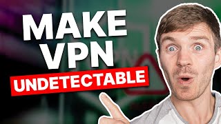 How to Make a VPN Undetectable Avoid VPN Blocks in 2024 [upl. by Anyehs]