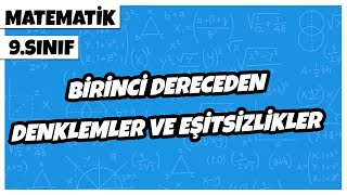 9 Sınıf Matematik  Birinci Dereceden Denklemler ve Eşitsizlikler  2022 [upl. by Lemire727]