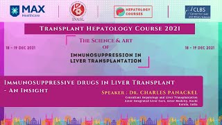 Immunosuppressive Drugs in Liver Transplant An Insight by Dr Charles Panackel  THC2021 [upl. by Eulalee854]