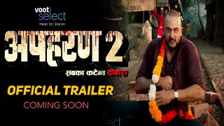 Apharan Season 2  Official Trailer  Apharan 2 Web Series Release Date Update  Voot Select [upl. by Ecenaj]