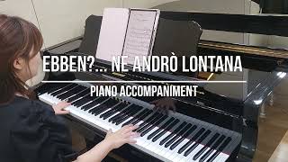 Ebben Ne andrò lontana Ella Pinao  Piano Accompaniment [upl. by Sumerlin]