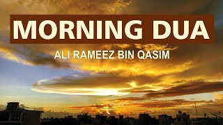 Morning dua  Recited by Ali Rameez I Dhikr  Rememberance of Allah [upl. by Oicatsana]