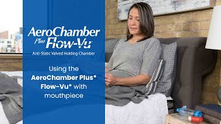 How to use the AeroChamber Plus FlowVu Chamber with Mouthpiece  Trudell Medical International [upl. by Melnick225]