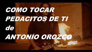 Como tocar PEDACITOS DE TÍ de Antonio Orozco  Sólo de Guitarra  Escuela de Música Antonio Moreno [upl. by Leoline126]