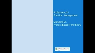 CCH® ProSystem fx® Practice Management  Standard or Project Based Time Entry [upl. by Assilanna]