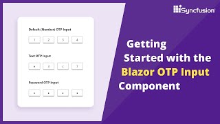 Getting Started with the Blazor OTP Input Component [upl. by Garner]