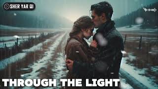 Through the light  Sher Yar Qi  Dreamy Pop  Emotional Music  Heart Touching Song [upl. by Novak]