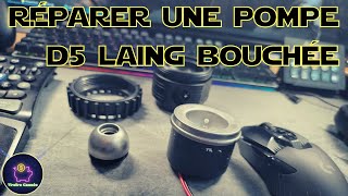 Comment réparer une pompe de watercooling bloquée D5 Laing [upl. by Adriene]