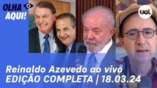 🔴 Reinaldo Azevedo ao vivo Lula e reunião Bolsonaro covardão Malafaia e  OLHA AQUI  180324 [upl. by Gabrielli]