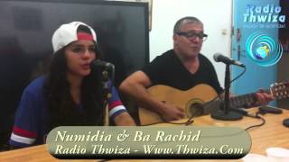 Numidia amp Ba Rachid  Radio Thwiza [upl. by Conney]