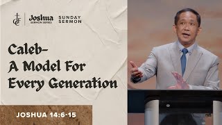 Sunday Sermon • Joshua 14615 • Caleb—A Model For Every Generation [upl. by Dilisio]