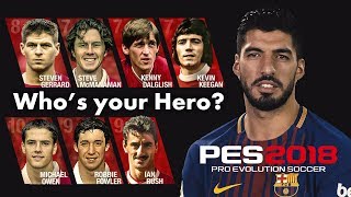 PES 2018  LFC LegendsLuis Suarez Whos Your Hero Trailer [upl. by Ardeen208]