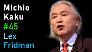 Michio Kaku Future of Humans Aliens Space Travel amp Physics  Lex Fridman Podcast 45 [upl. by Kissiah]