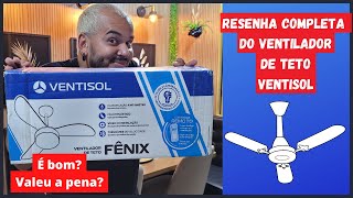 VENTILADOR DE TETO VENTISOL FÊNIX  RESENHA COMPLETA  É BOM VALEU A PENA É SILENCIOSO [upl. by Bluma]