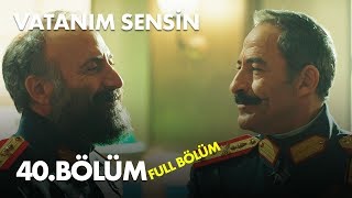 Vatanım Sensin 40 Bölüm  Full Bölüm [upl. by Elbring163]