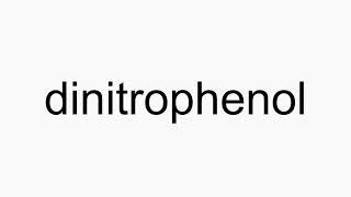 How to pronounce dinitrophenol [upl. by Arretak]