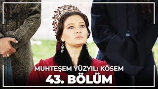 Muhteşem Yüzyıl Kösem 43 Bölüm HD [upl. by Notlek]