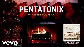 Pentatonix  Up On The Housetop Yule Log [upl. by Riley202]