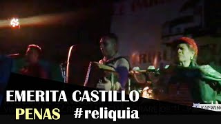 Recordando a una de las grandes Emérita Castillo y el tema PENAS [upl. by Onailerua]