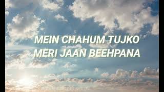 mein chahun tujko meri jaan bepanah lyricskkjannatsayeed quadrivideoviral [upl. by Cram]